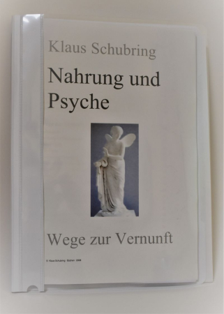Schubring, Klaus: Nahrung und Psyche. Wege zur Vernunft, 46 Seiten, Schnellhefter